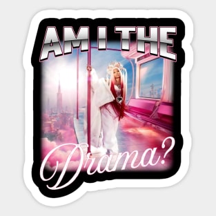 Am I The Drama? Sticker